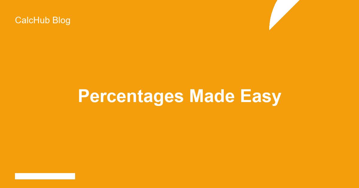 Percentages Made Easy: A Practical Guide